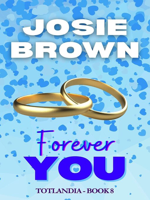 Title details for Forever You by Josie Brown - Available